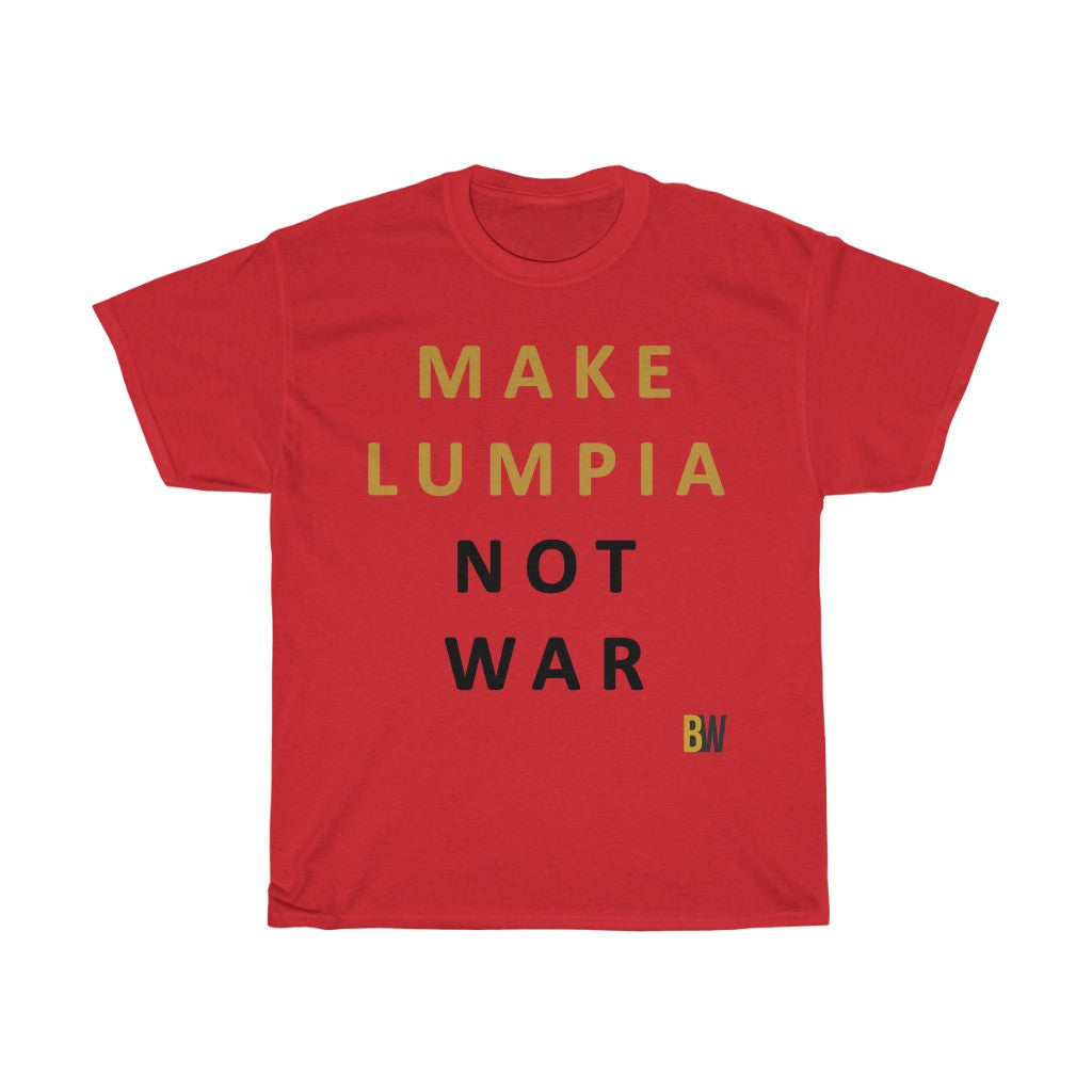 BARONG WAREHOUSE - Make Lumpia Not War - Unisex Cotton Tee - 4 Colors Available