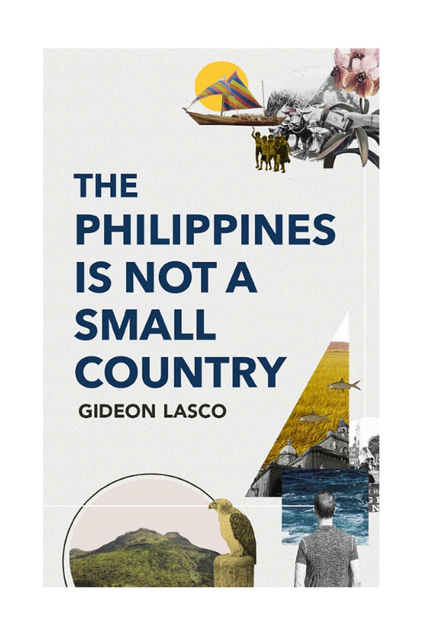 BARONG WAREHOUSE - FB81 - The Philippines Is Not A Small Country | by: Gideon Lasco - Filipino Culture Book