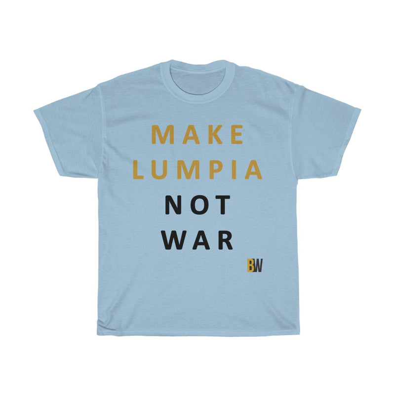 BARONG WAREHOUSE - Make Lumpia Not War - Unisex Cotton Tee - 4 Colors Available