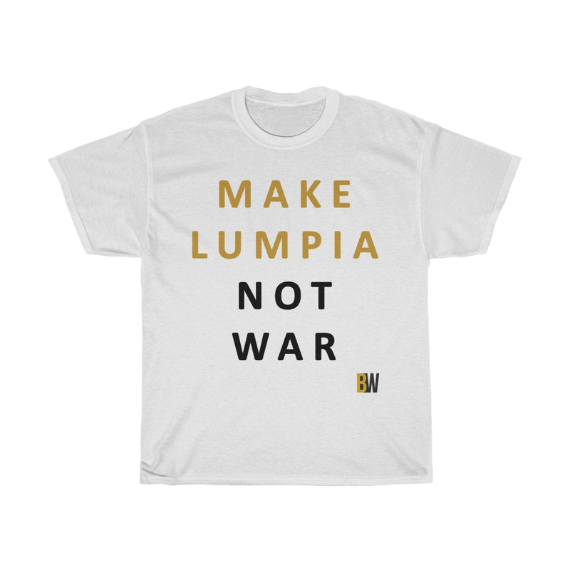 Make Lumpia Not War - Unisex Cotton Tee - 4 Colors Available